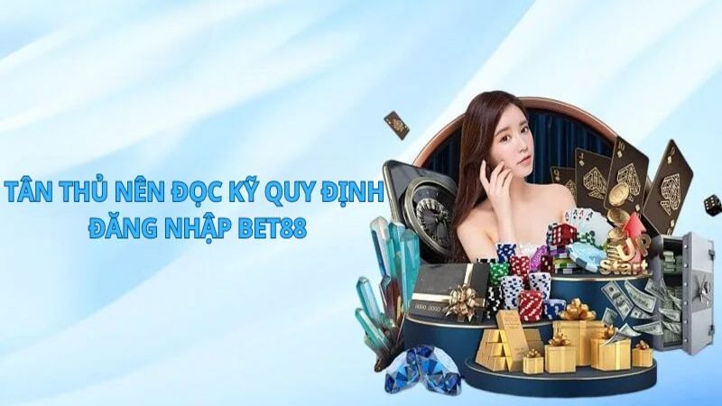 Người chơi tuân thủ điều kiện đăng nhập bet88