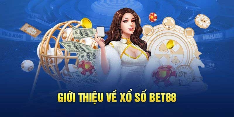 Xổ số BET88 thế giới giải trí trực tuyến 2025 đáng mong đợi