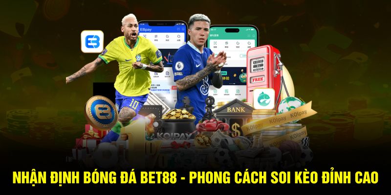 Giới thiệu khái quát về nhận định bóng đá Bet88